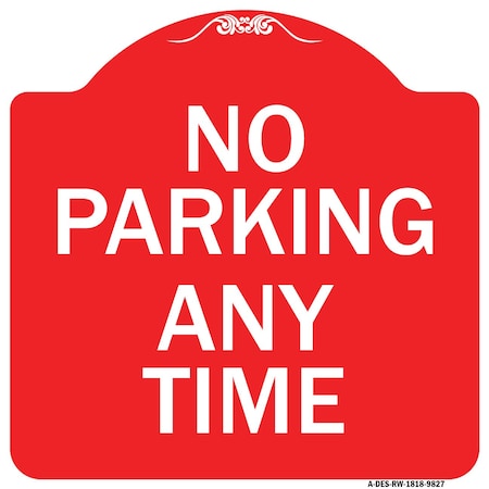 Signmission No Parking Any Time Heavy-Gauge Aluminum Architectural Sign, 18" x 18", RW-1818-9827 A-DES-RW-1818-9827